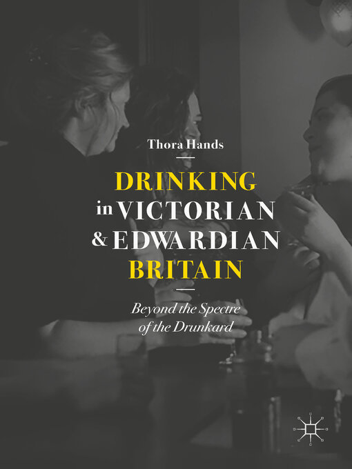 Title details for Drinking in Victorian and Edwardian Britain by Thora Hands - Available